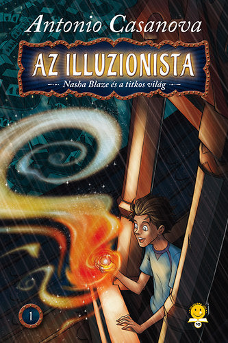 Az illuzionista 1. - Nasha Blaze és a titkos világ - Antonio Casanova