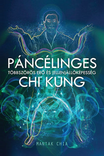 Páncélinges Chi Kung - Mantak Chia