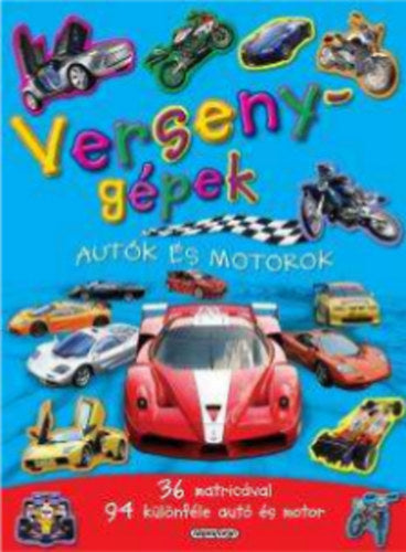 Versenygépek - Autók és motorok - 