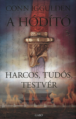 Harcos, tudós, testvér - Conn Iggulden