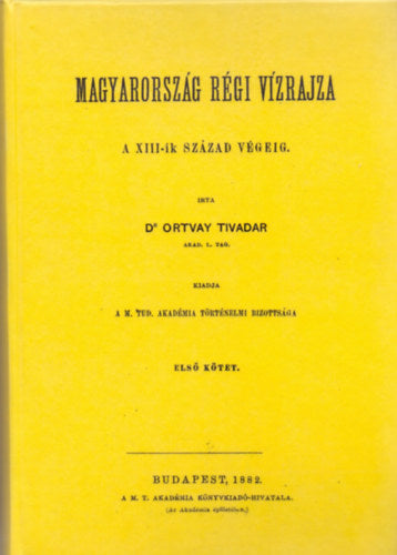 Magyarország régi vízrajza a XIII-ik század végéig I-II.