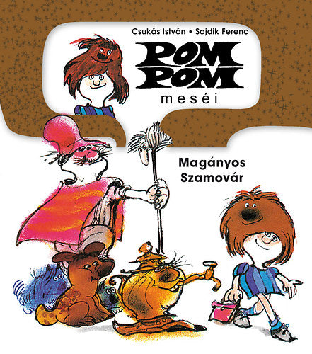 Pom Pom meséi - Magányos Szamovár - Csukás István