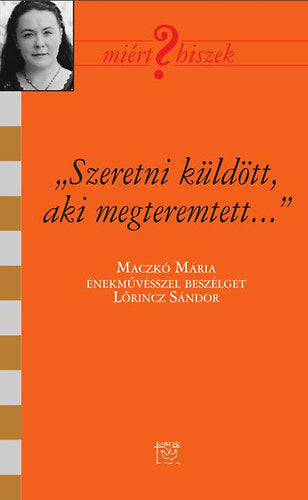 "Szeretni küldött, aki megteremtett..."
