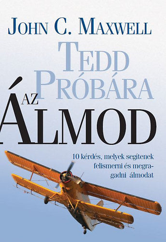 Tedd próbára az álmod