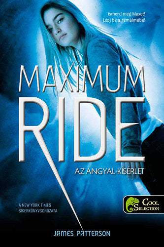 Maximum Ride 1. - Az angyal-próba - James Patterson