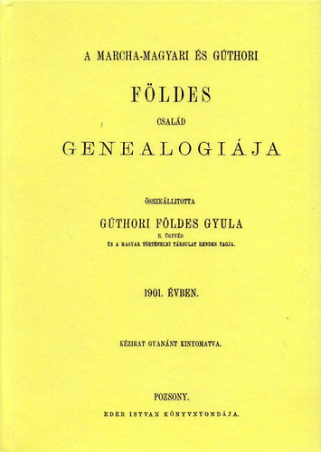 A marcha-magyari és gúthori Földes család genealógiája