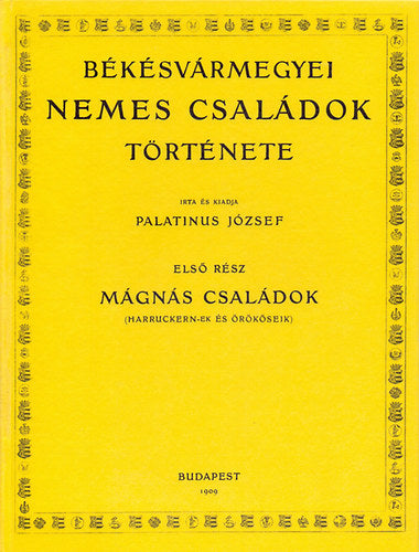 Békésvármegyei nemes családok története - Mágnás családok (Harruckern-ek és örököseik)