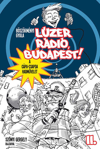 Lúzer Rádió, Budapest 2. - A CÁPA CSAPDA HADMŰVELET - Böszörményi Gyula