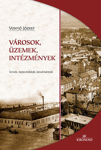 Városok, üzemek, intézmények - Tervek, tapasztalatok, tanulmányok