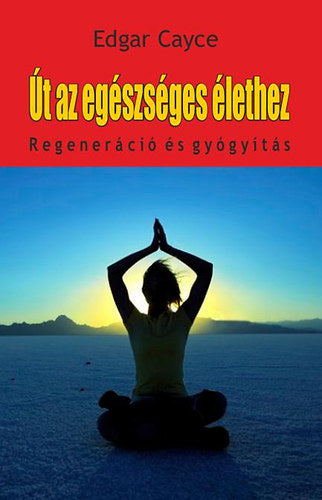 Út az egészséges élethez - Edgar Cayce