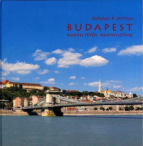 Budapest - Napkeltétől napnyugtáig