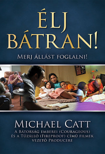 Élj bátran!