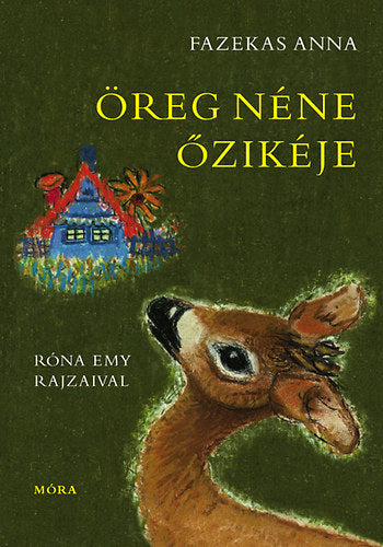 Öreg néne őzikéje - Fazekas Anna