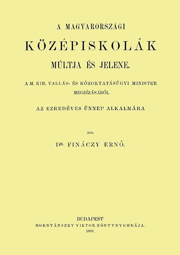 A magyarországi középiskolák múltja és jelene - Az ezredéves ünnep alkalmára