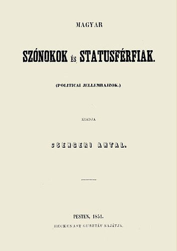 Magyar szónokok és statusférfiak (Politicai jellemrajzok)