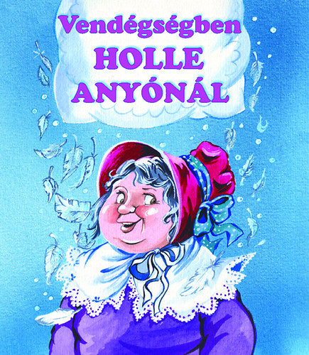 Vendégségben Holle anyónál - 