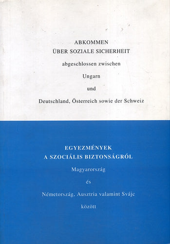 Egyezmények a szociális biztonságról Mo. és Németo., Ausztria ... - Janni Magdolna \(szerk.)