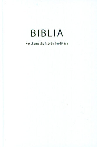 Biblia - Kecskeméthy István fordítása