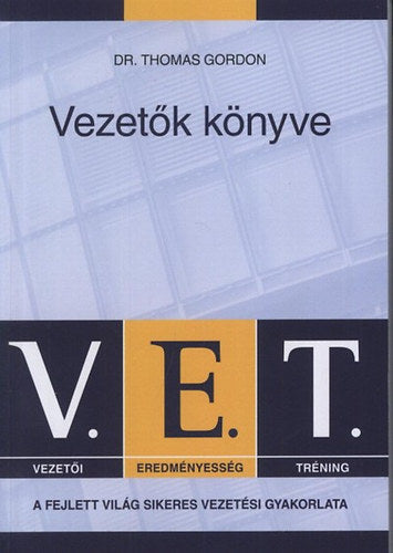V.E.T. Vezetők könyve - Gordon, Thomas, Dr.