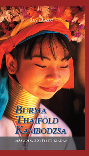 Burma, Thaiföld, Kambodzsa - Ács László