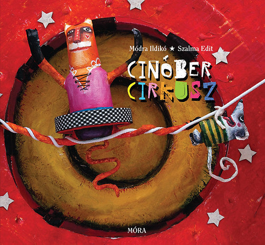 Cinóber cirkusz - Módra Ildikó