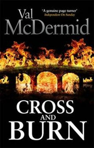 Cross and Burn - Val McDermid