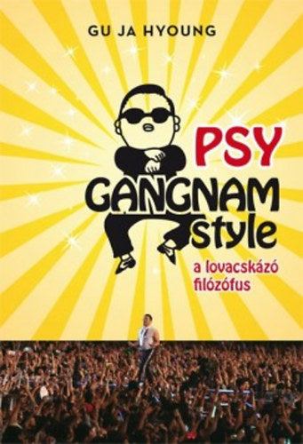 Psy, a lovacskázó filozófus - Keménytábla - Guja Hyoung