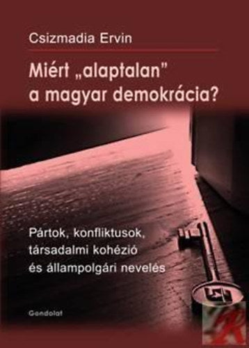 Miért "alaptalan" a magyar demokrácia?