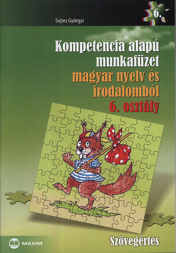 Kompetencia alapú munkafüzet magyar nyelv és irodalomból 6. osztály - Sejtes Györgyi