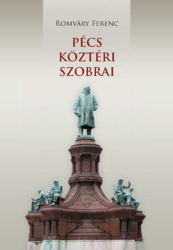 Pécs köztéri szobrai - Romváry Ferenc