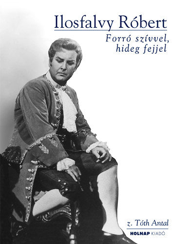 Ilosfalvy Róbert - CD melléklettel - Z. Tóth Antal