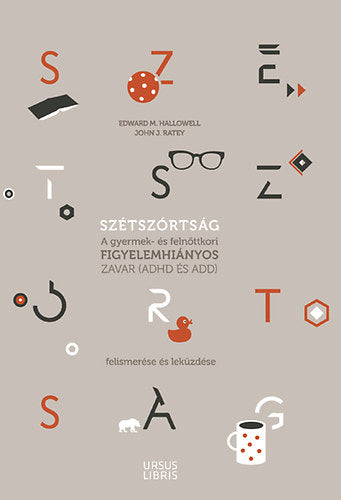 Szétszórtság - Edward M. Hallowell; John J. Ratey