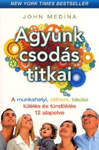 Agyunk csodás titkai - Medina, Johnj.