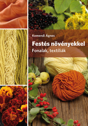 Festés növényekkel - Kemendi Ágnes