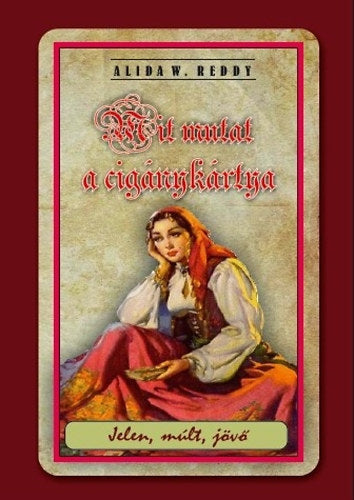 Mit mutat a cigánykártya - Alida W. Reddy