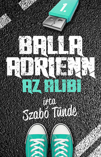 Balla Adrienn 1. - Az alibi