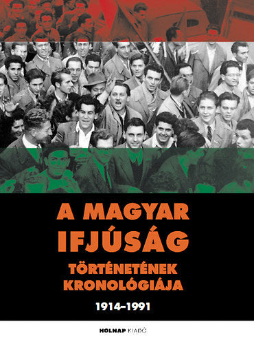 A magyar ifjúság történetének kronológiája - Gergely Ferenc