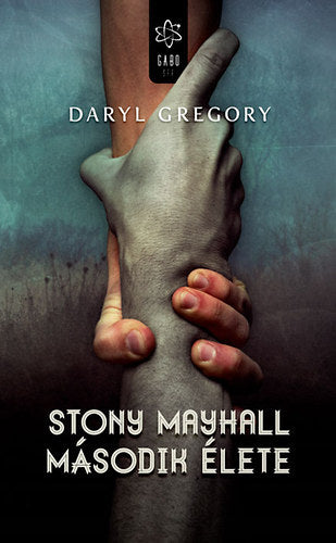 Stony Mayhall második élete - Daryl Gregory