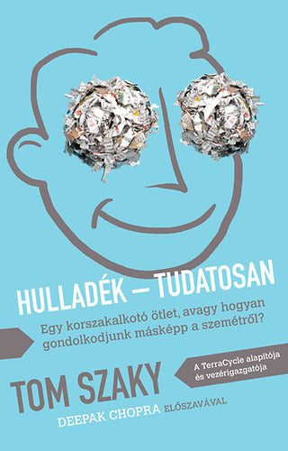 Hulladék-Tudatosan - Szaky, Tom