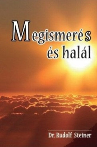Megismerés és halál - Rudolf Steiner