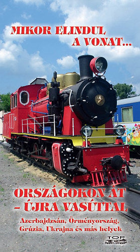 Országokon át - újra vasúttal - Kovách László