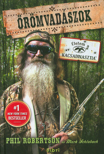 Örömvadászok - Phil Robertson, Schlabach Mark
