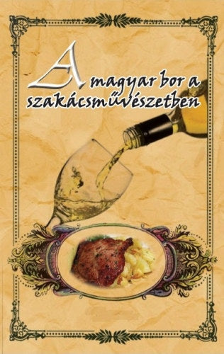 A magyar bor a szakácsművészetben - 
