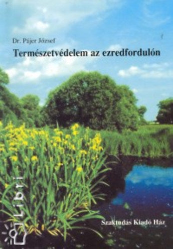 Természetvédelem az ezredfordulón - Dr. Pájer József
