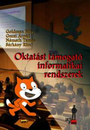 Oktatást támogató informatikai rendszerek - Goldman Júlia, Gutai Árpád, Németh Tamás, Sárkány Rita