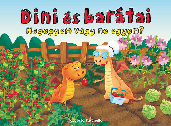Dini és barátai 3: Megegyem vagy ne egyem? - Roberto Pavanello