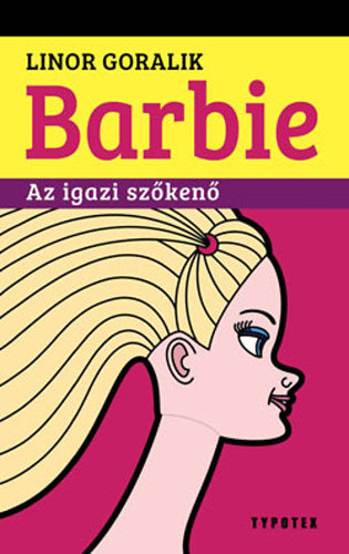 Barbie - Az igazi szőkenő - Linor Goralik
