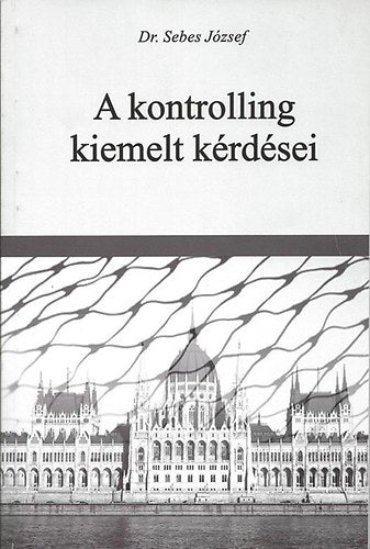 A kontrolling kiemelt kérdései - Dr. Sebes József;