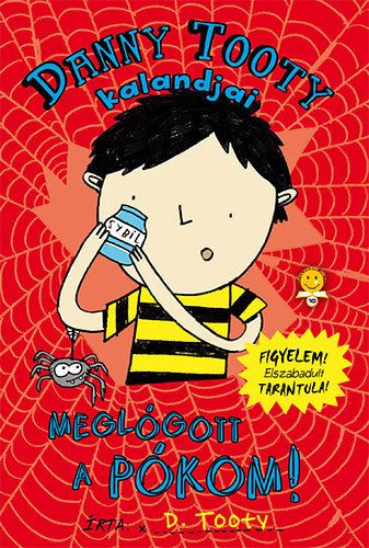 Danny Tooty kalandjai - Meglógott a pókom! - Tooty, D.
