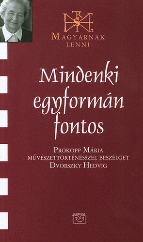 Mindenki egyformán fontos - Dvorszky Hedvig